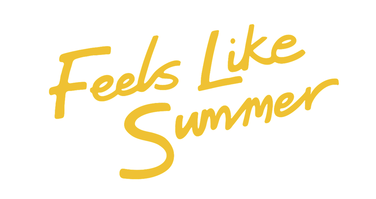 Feels Like Summer